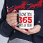 Anniversary Mug - I Love You 365 Days a Year