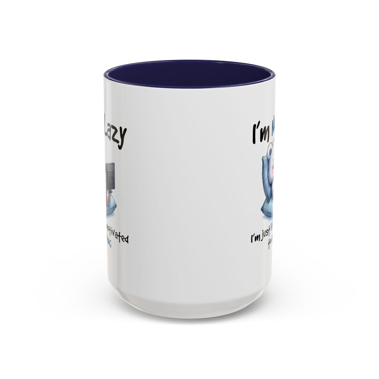 Humor Mug - I'm Not Lazy
