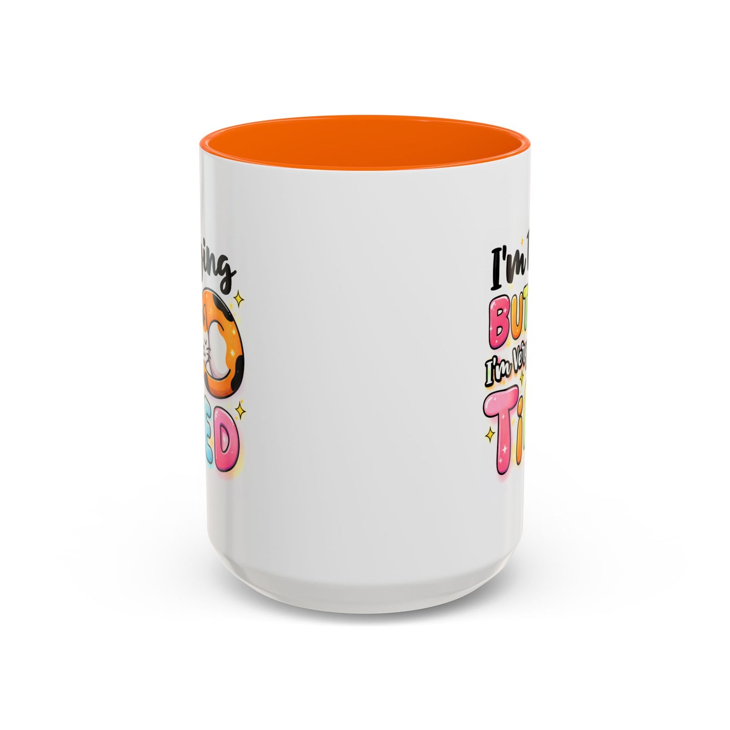 Humor Mug - I'm Trying But I'm Very Tired