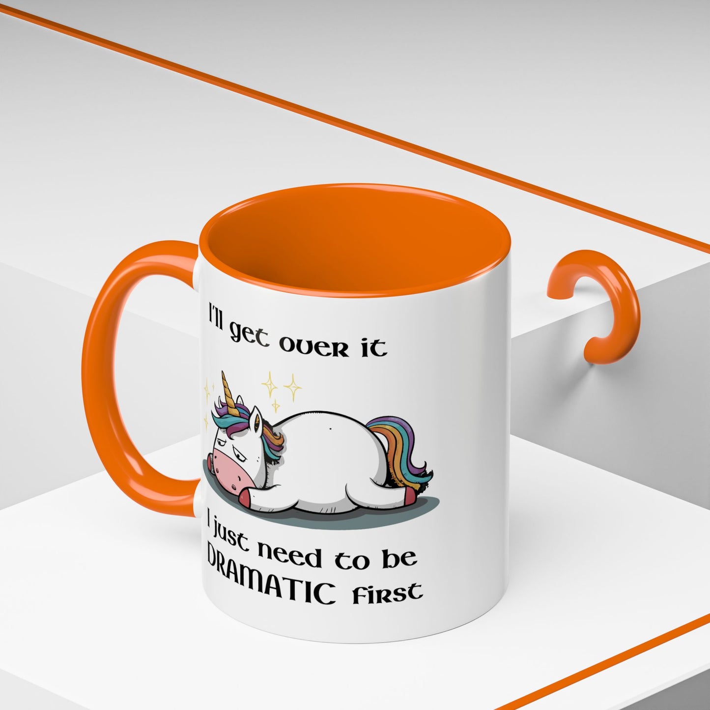 Humor Mug - I'll Get Over It Unicorn