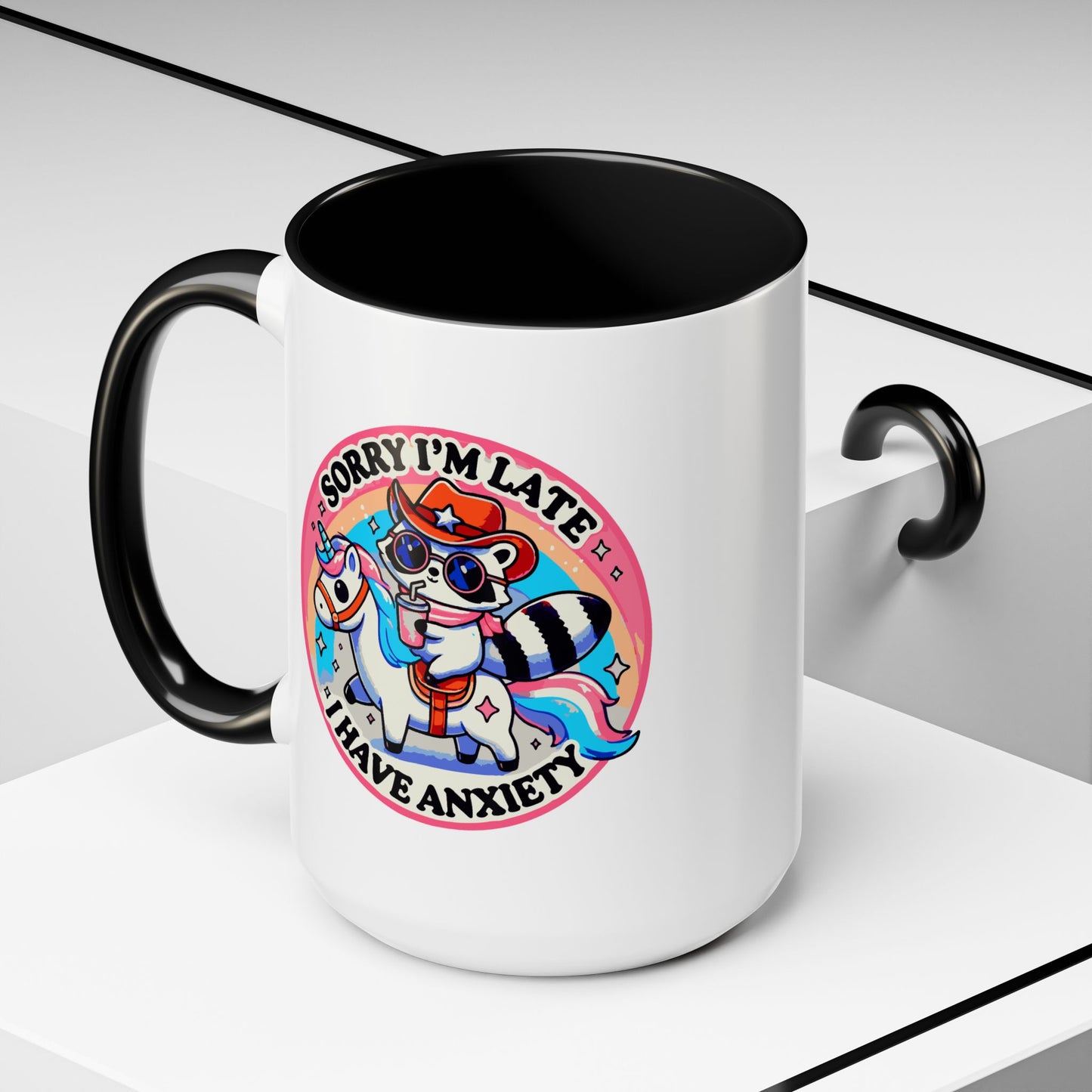 Humor Mug - Sorry I'm Late I Have Anxiety