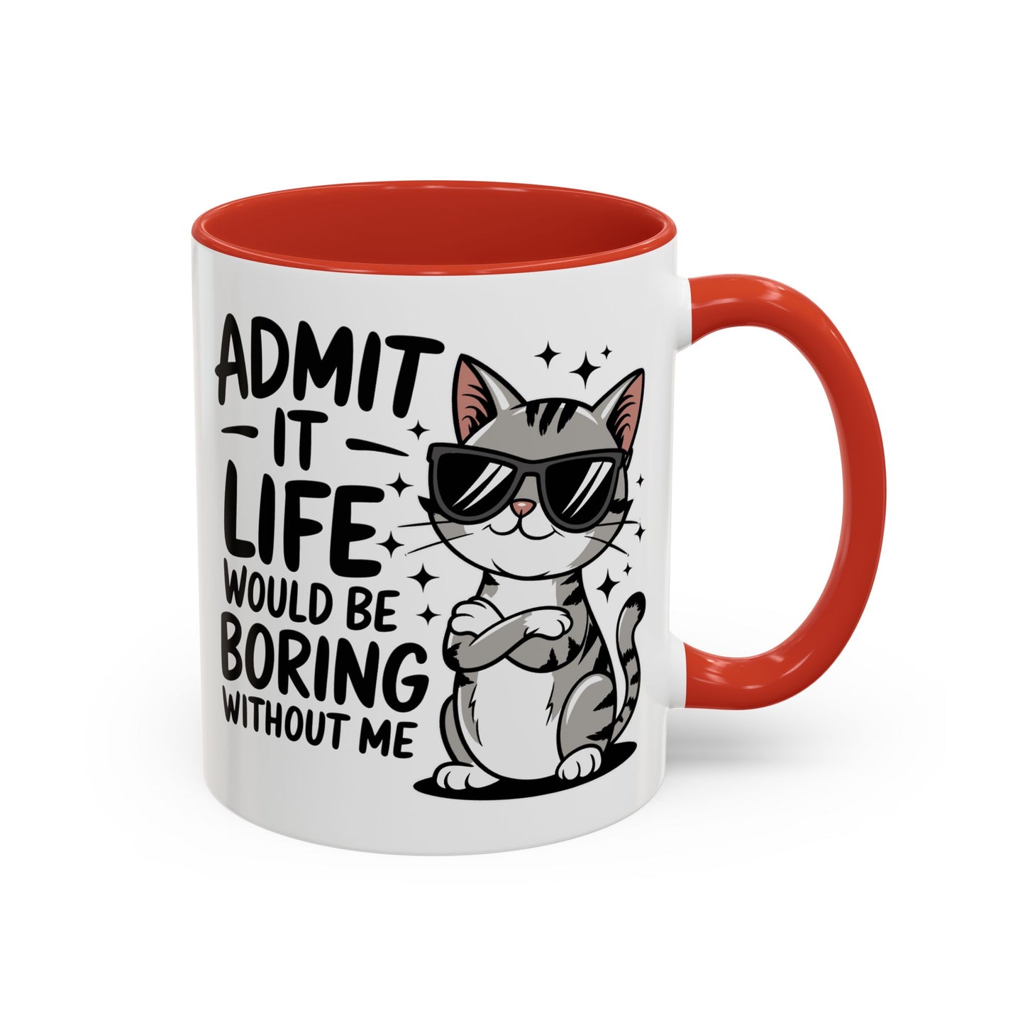 Animal Mug - Admit It Life Would Be Boring