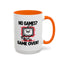 Humor Mug - No Games