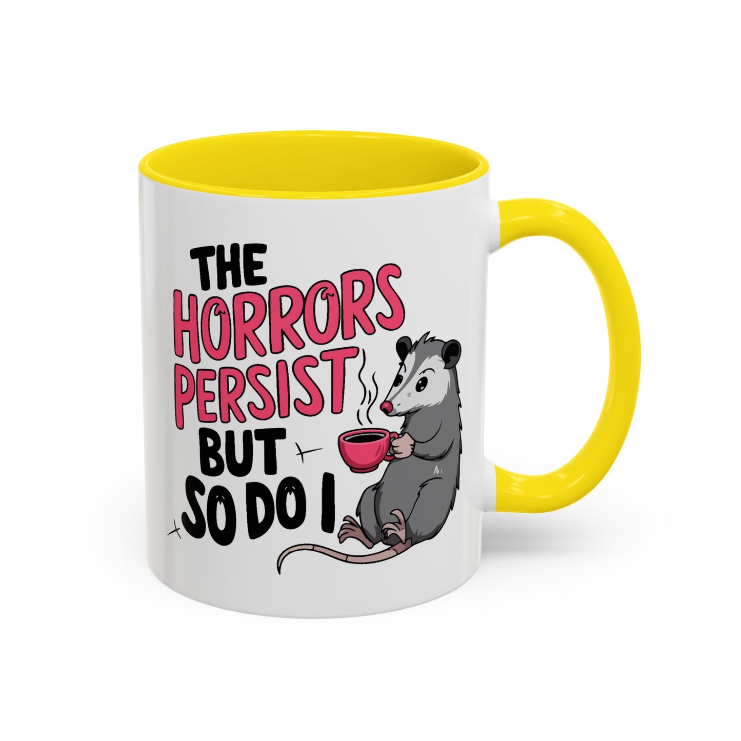 Humor Mug - The Horrors Persist