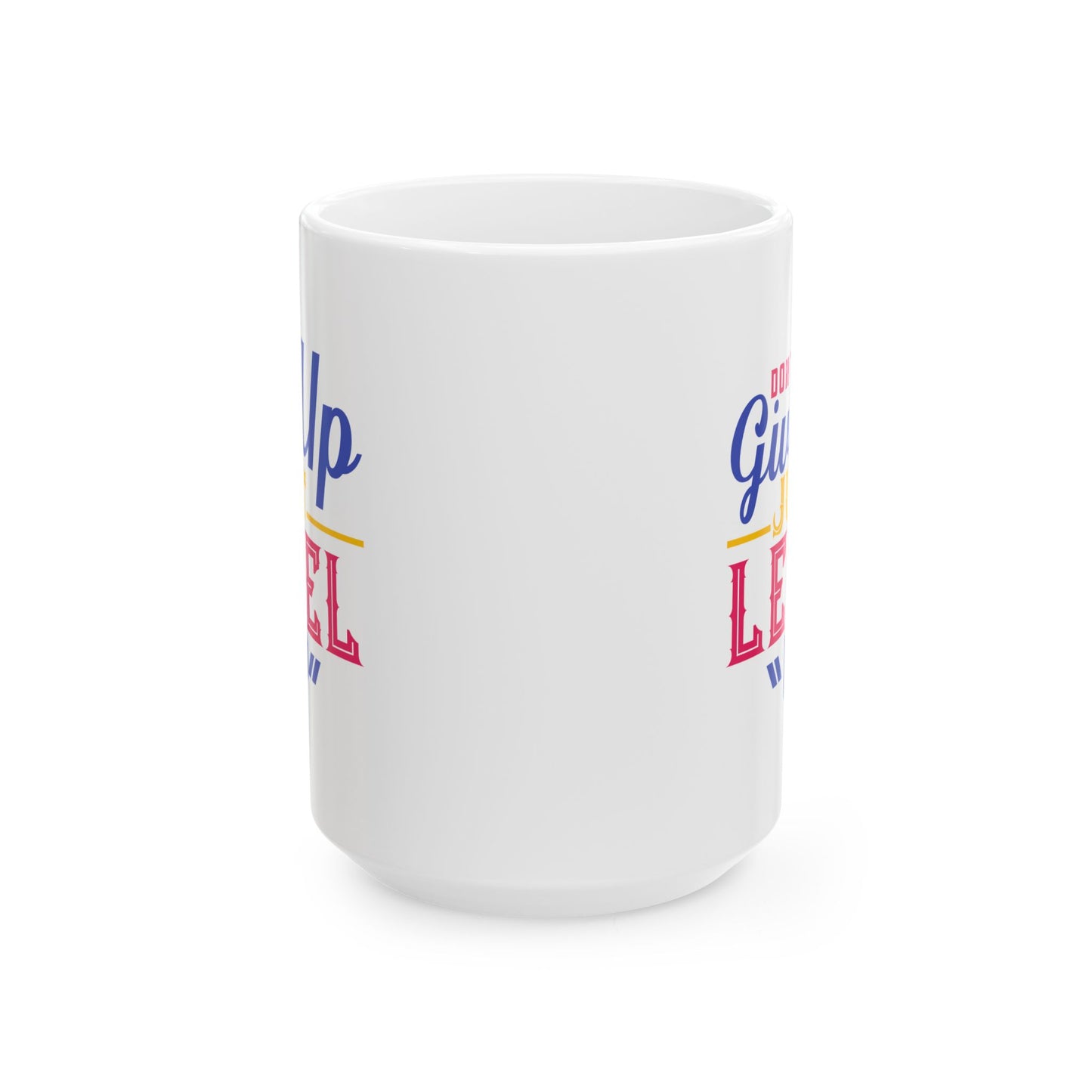 Motivation Mug - Don't Give Up Just Level Up
