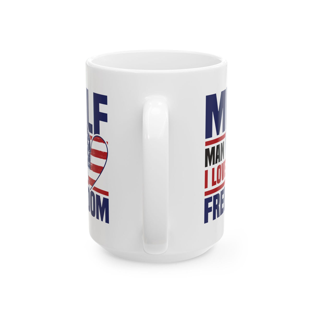 4th of July Mug - MILF Man I Love Freedom