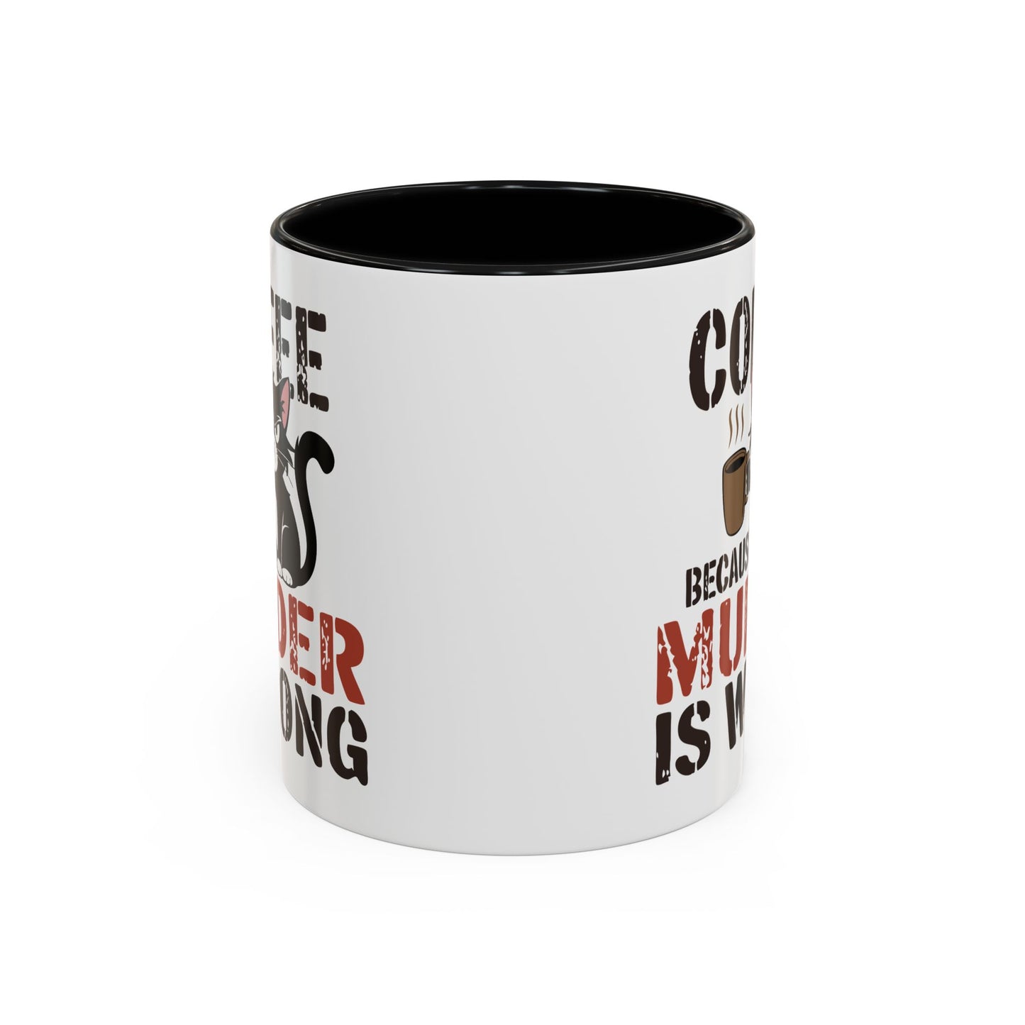 Humor Mug -  Coffee Because Murder is Wrong