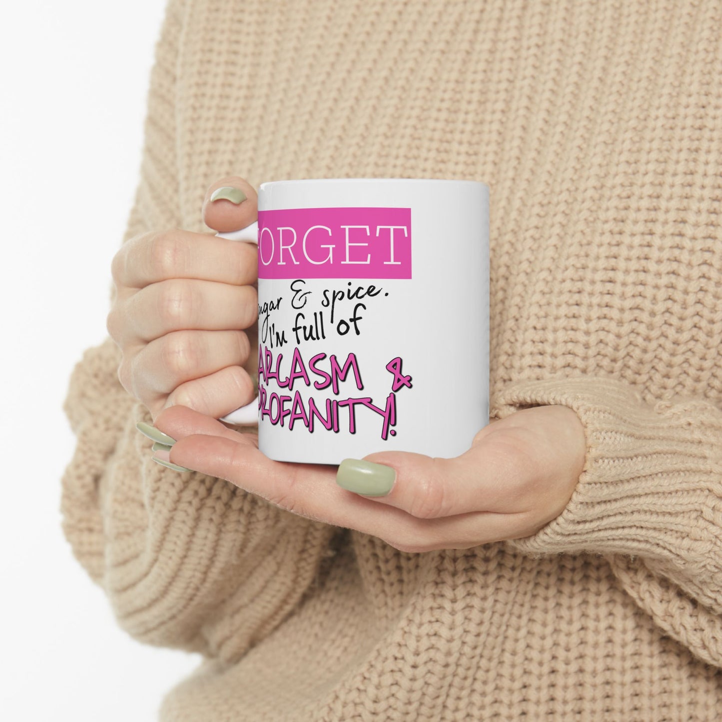 Adult Mug - Forget Sugar & Spice