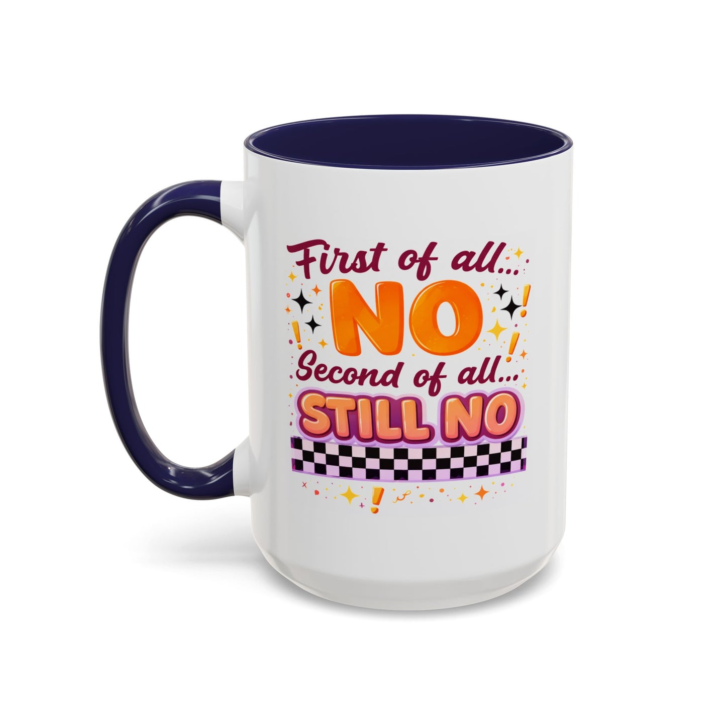 Humor Mug - First of All No