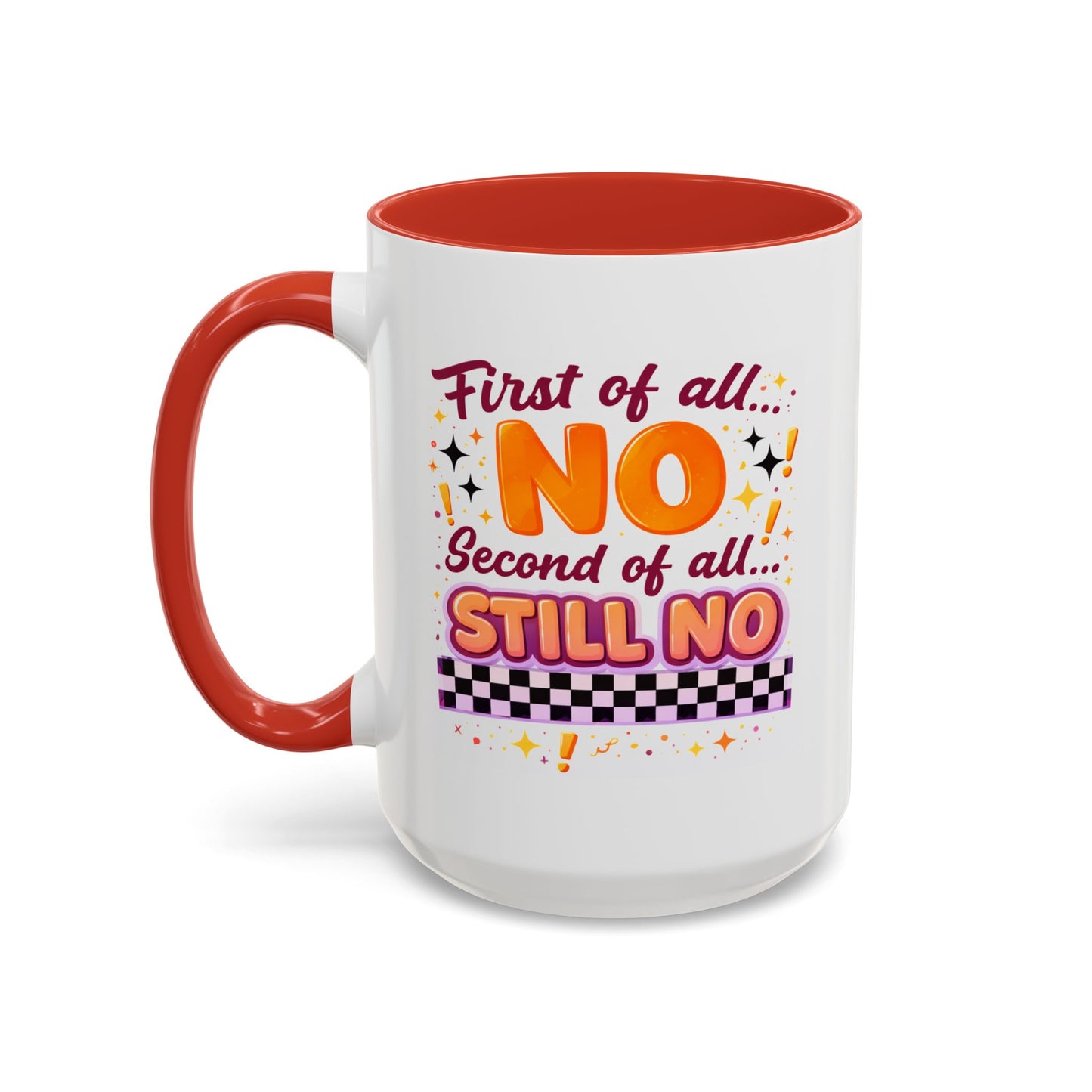 Humor Mug - First of All No