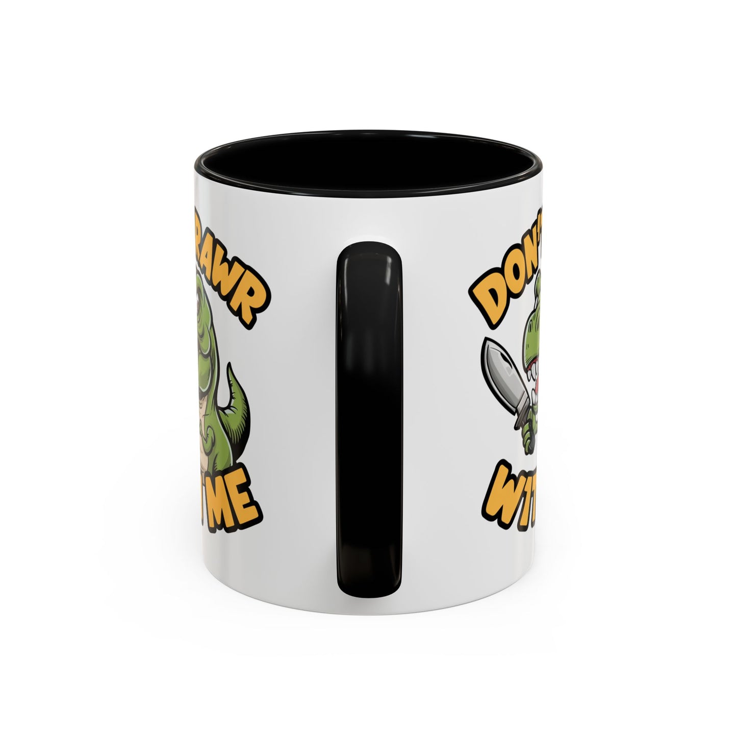 Humor Mug - Don't Rawr With Me