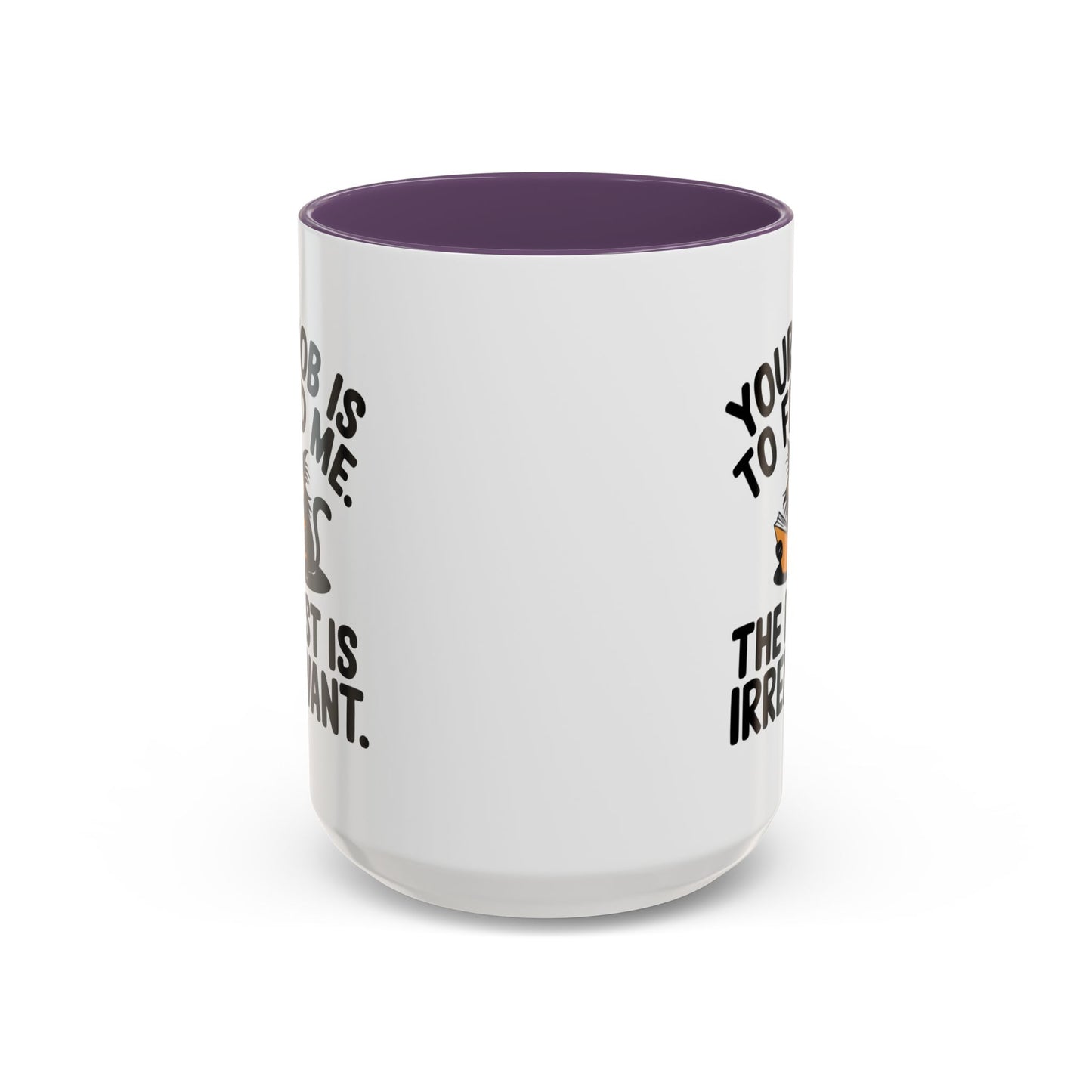 Animal Mug - Your Job Is To Feed Me
