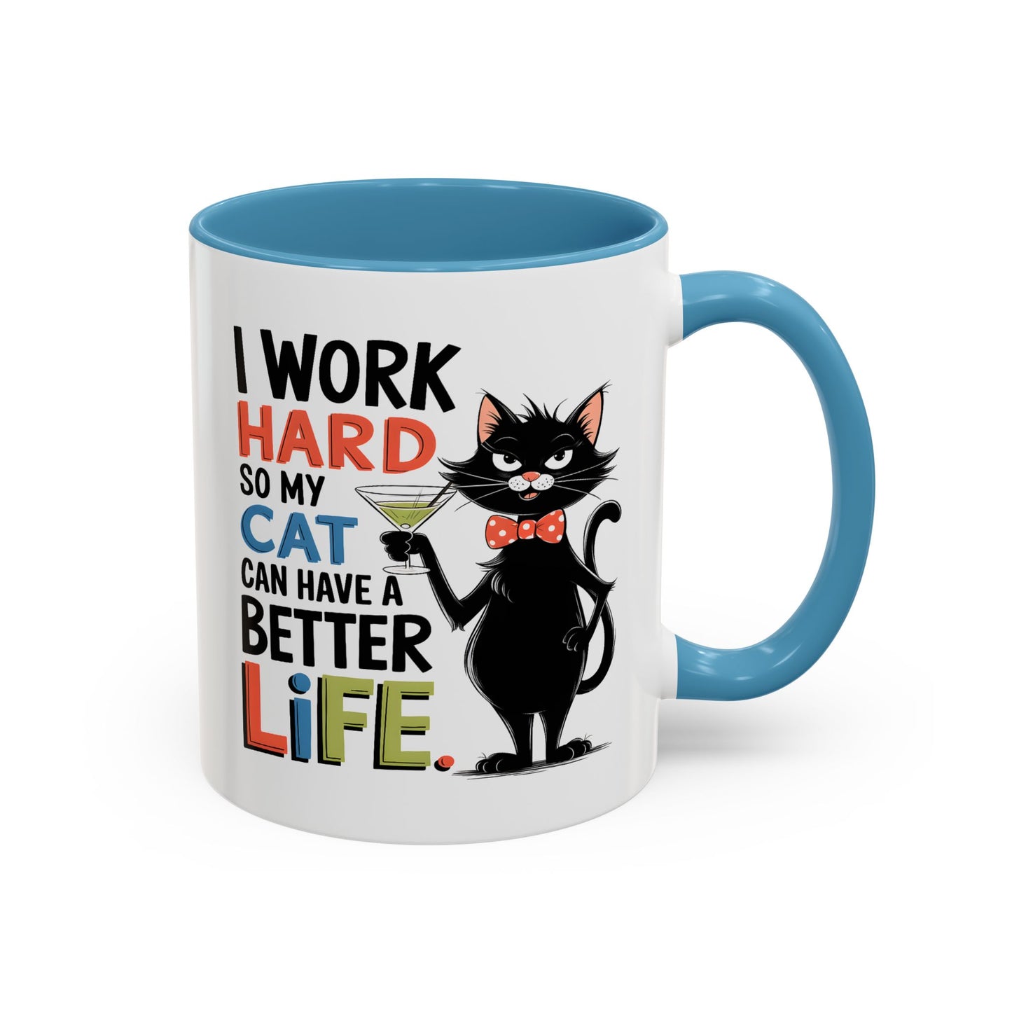 Humor Mug - I Work Hard So My Cat