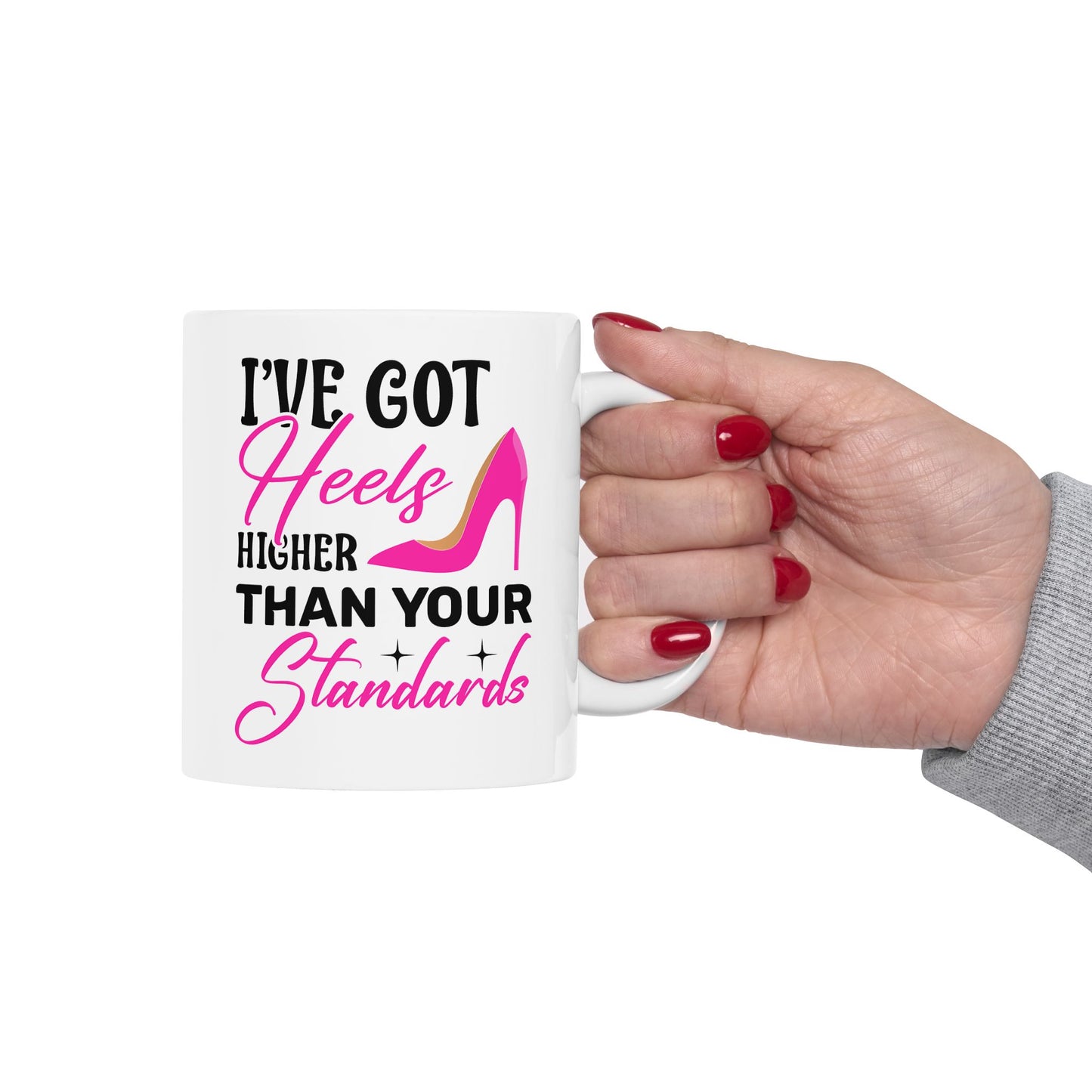Humor Mug - I've Got Heels Higher