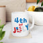 4th of July Mug - 4th of July Red White and Blue