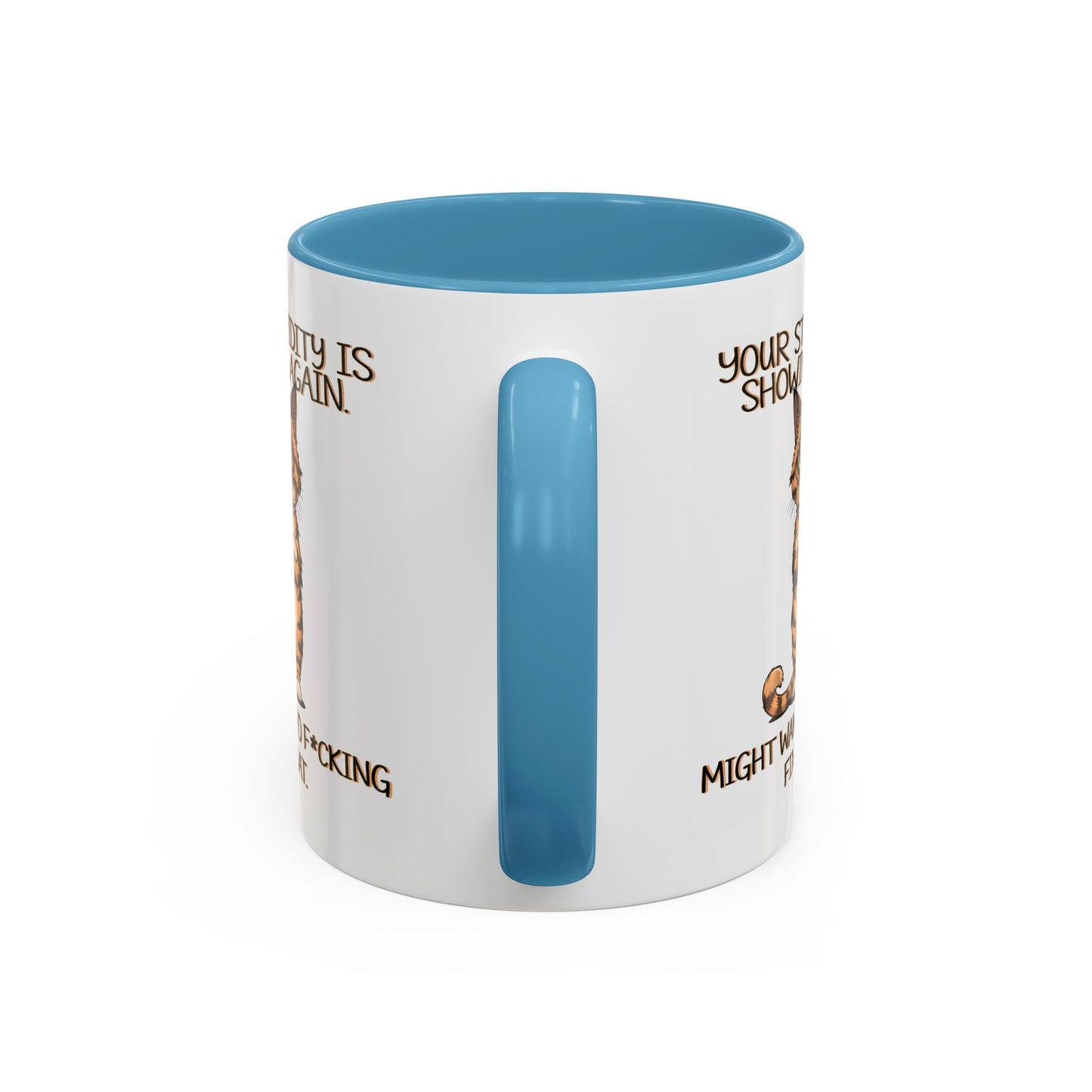 Humor Mug - Your Stupidity is Showing Again