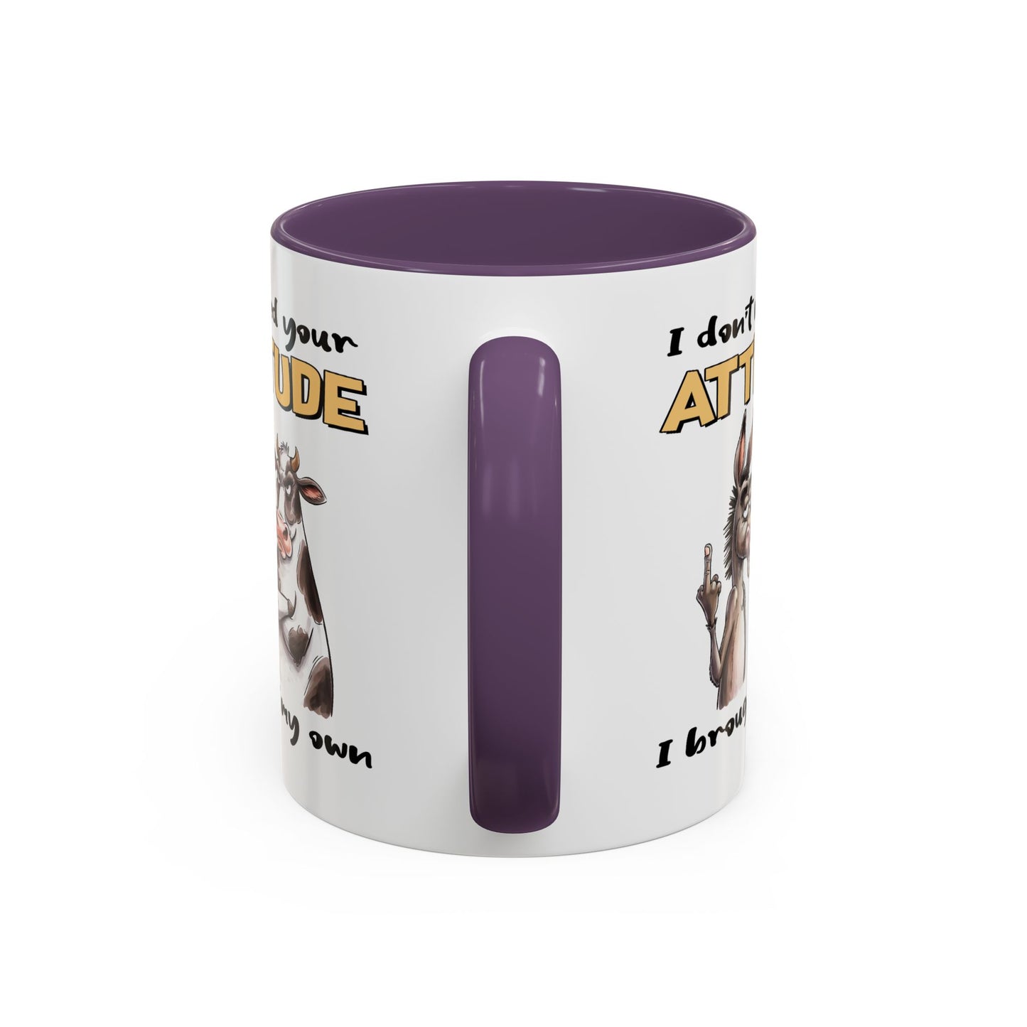 Adult Mug - I Don't Need Your Attitude I Brought My Own