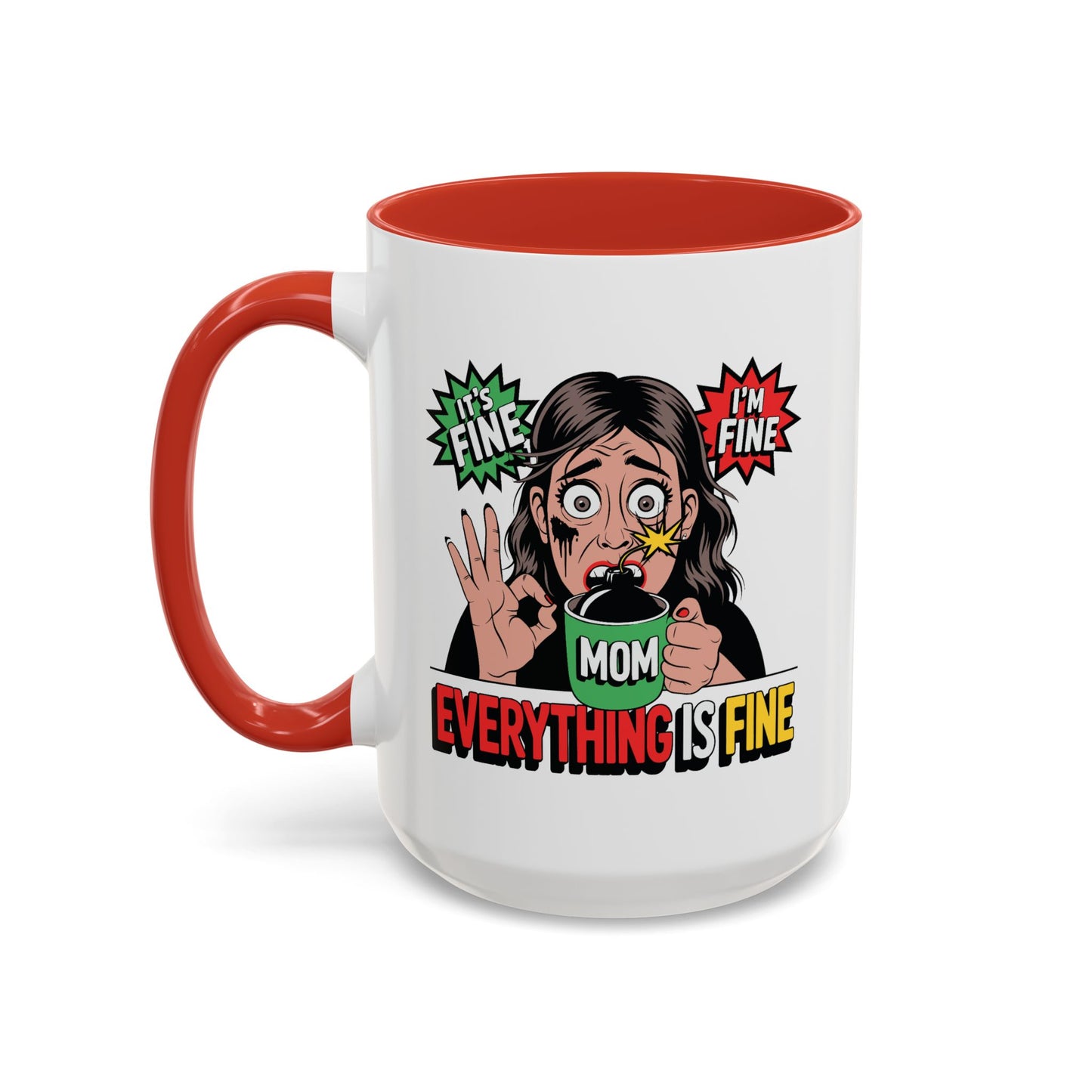 Humor Mug - Its Fine I'm Fine Mom