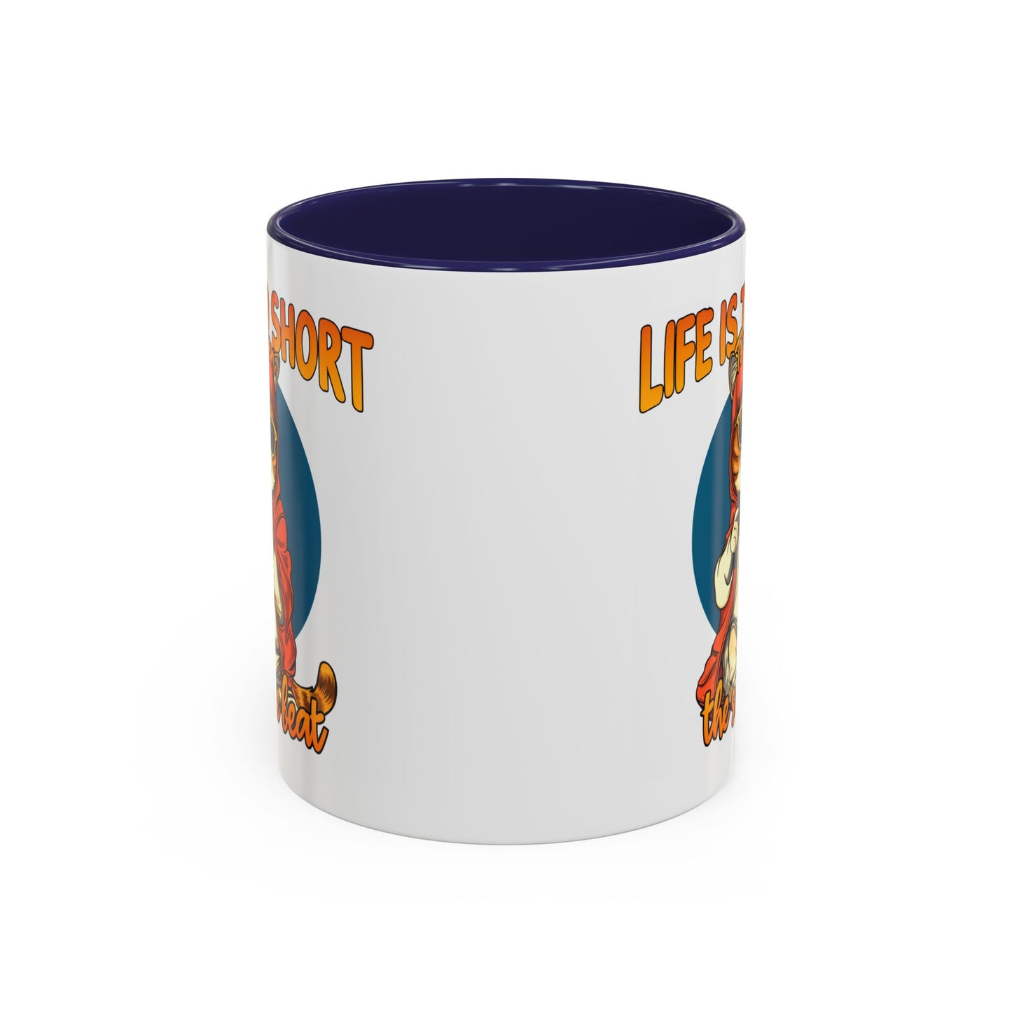 Humor Mug - Life Is Too Short