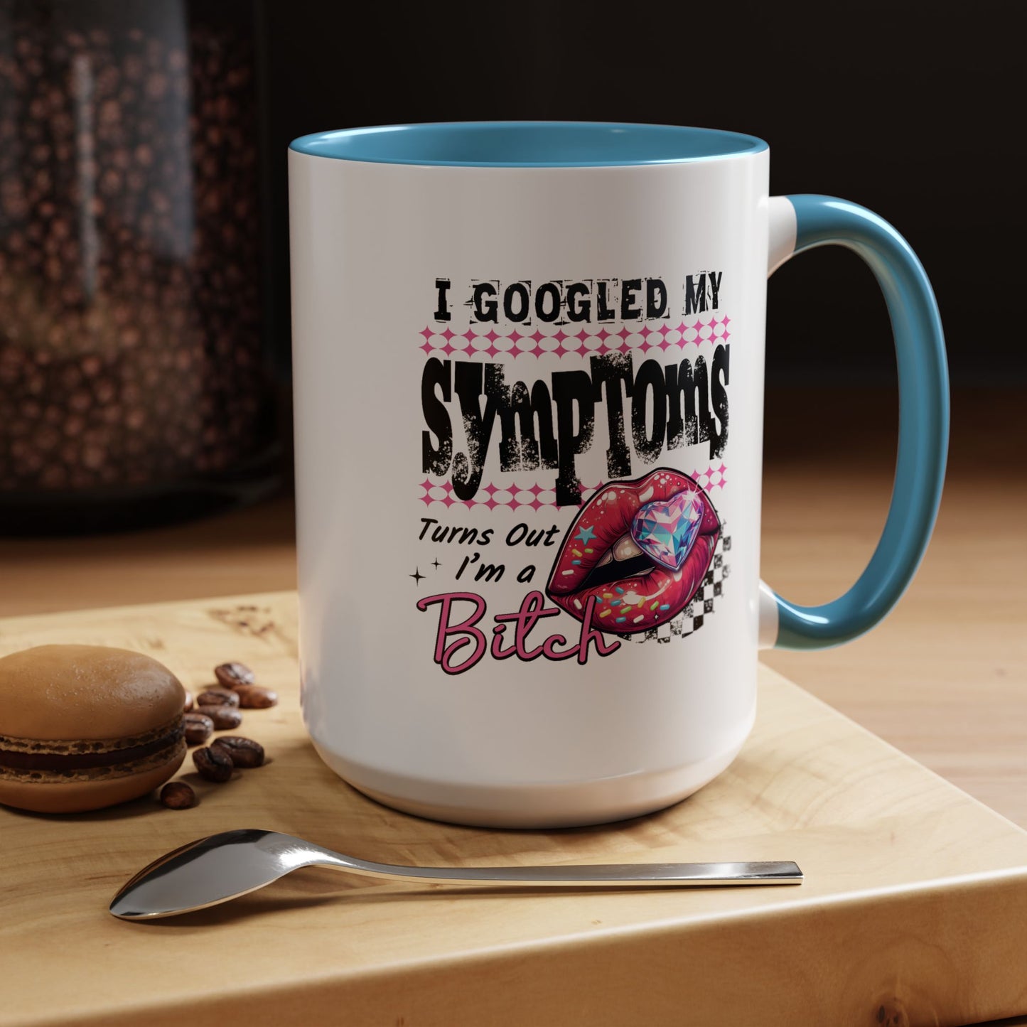 Humor Mug - I Googled My Symptoms