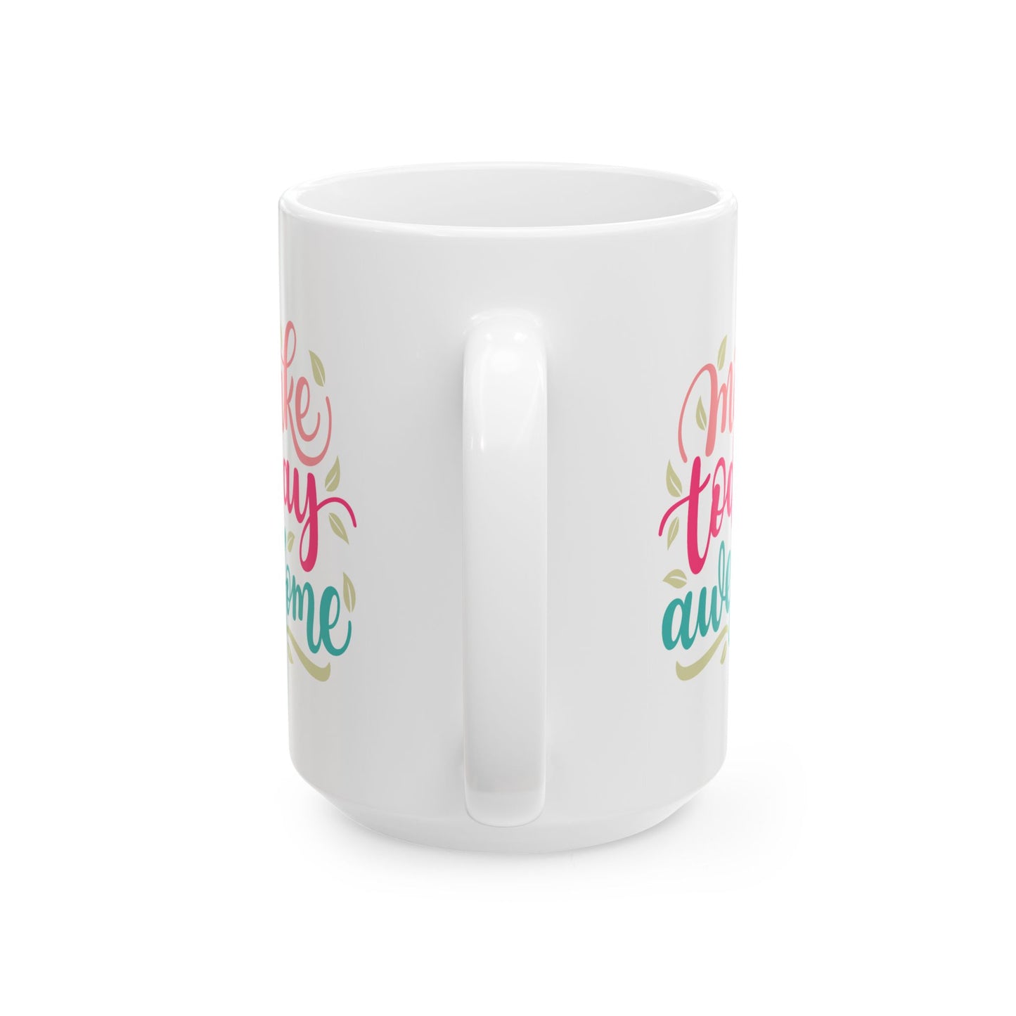 Motivation Mug - Make Today Awesome