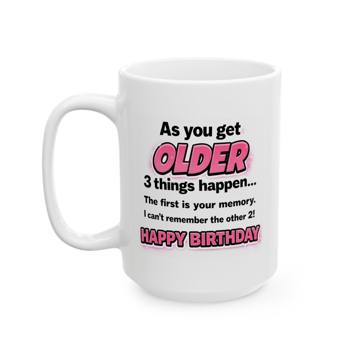Birthday Mug - As You Get Older (Female)