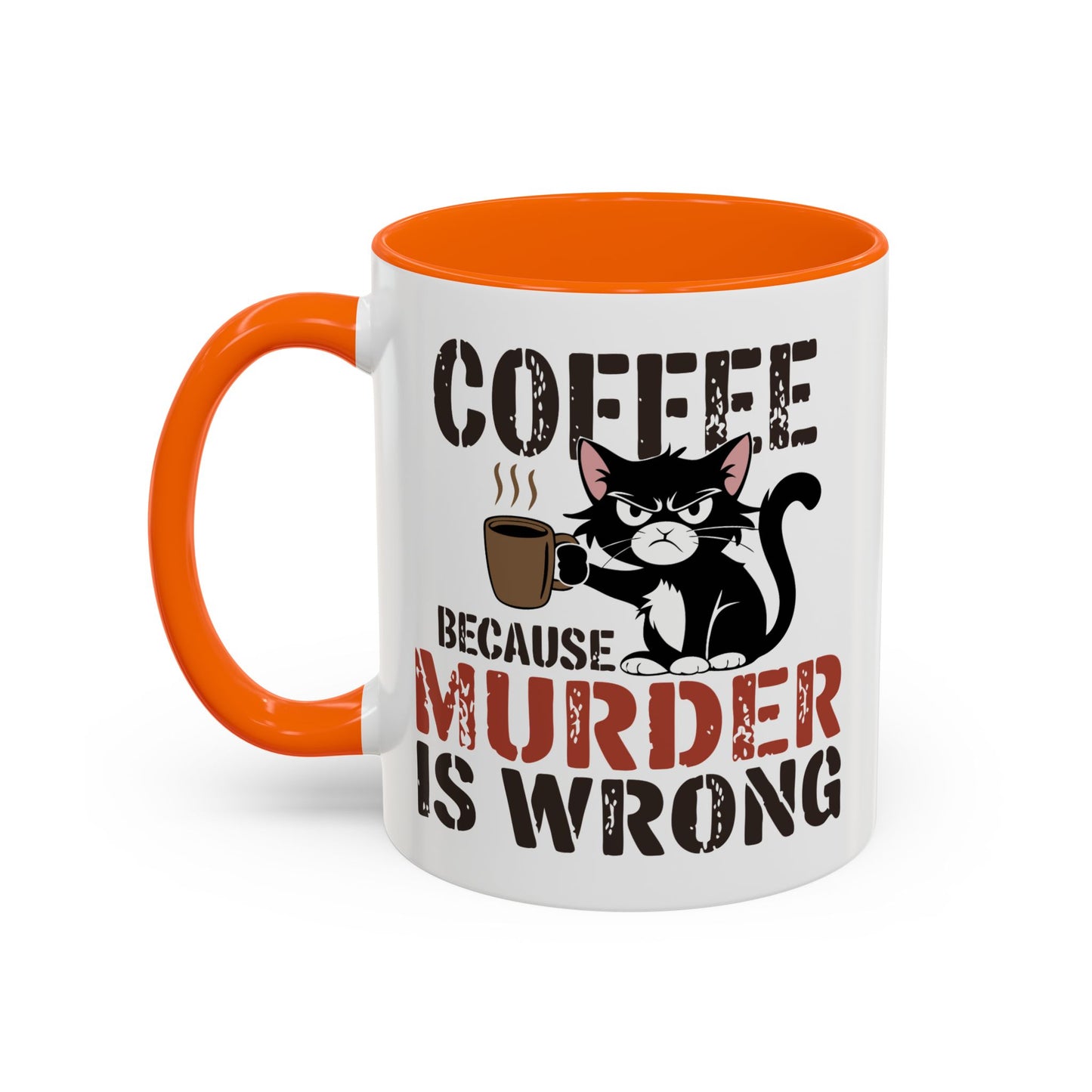 Humor Mug -  Coffee Because Murder is Wrong