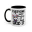 Humor Mug - Everyone Was Thinking It