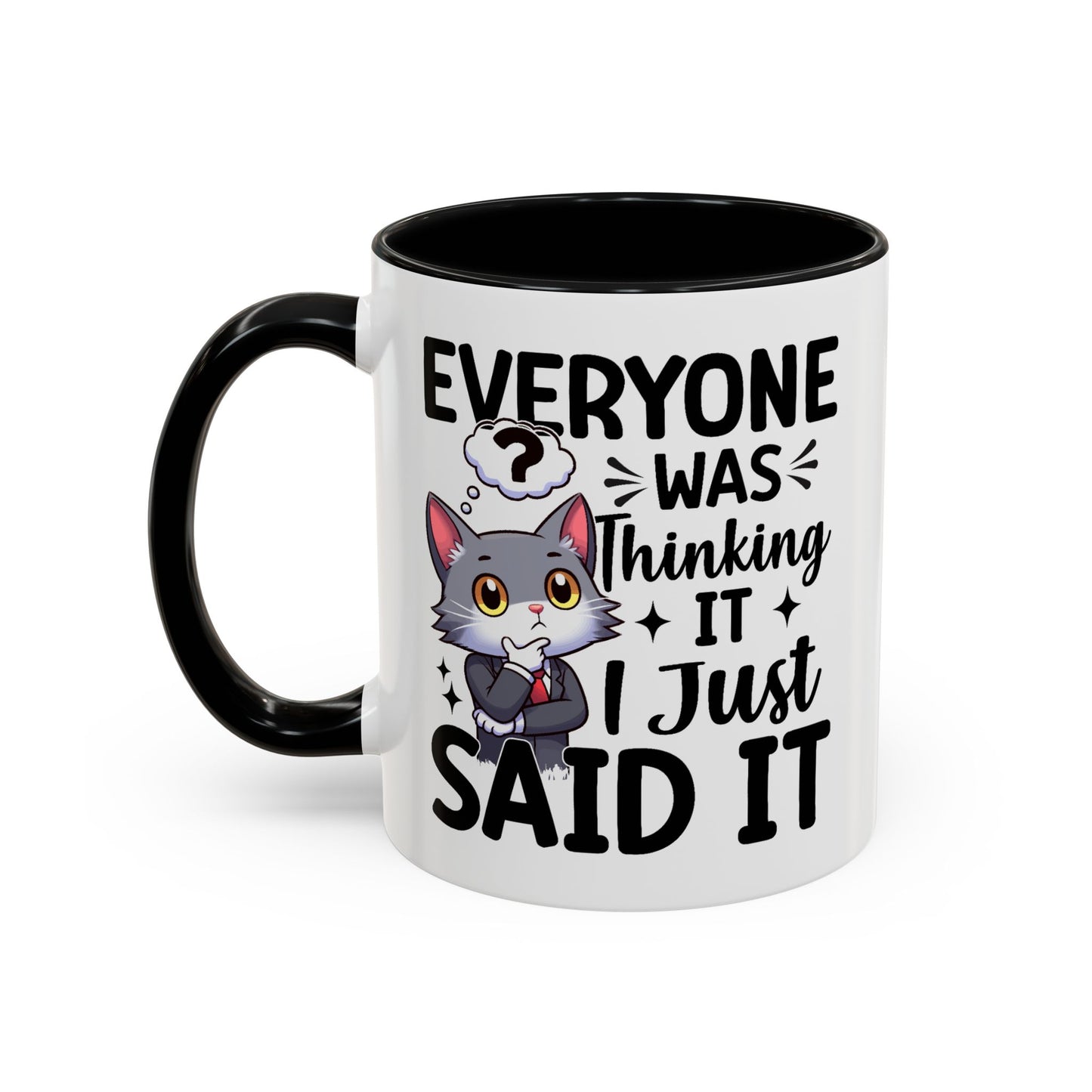 Humor Mug - Everyone Was Thinking It