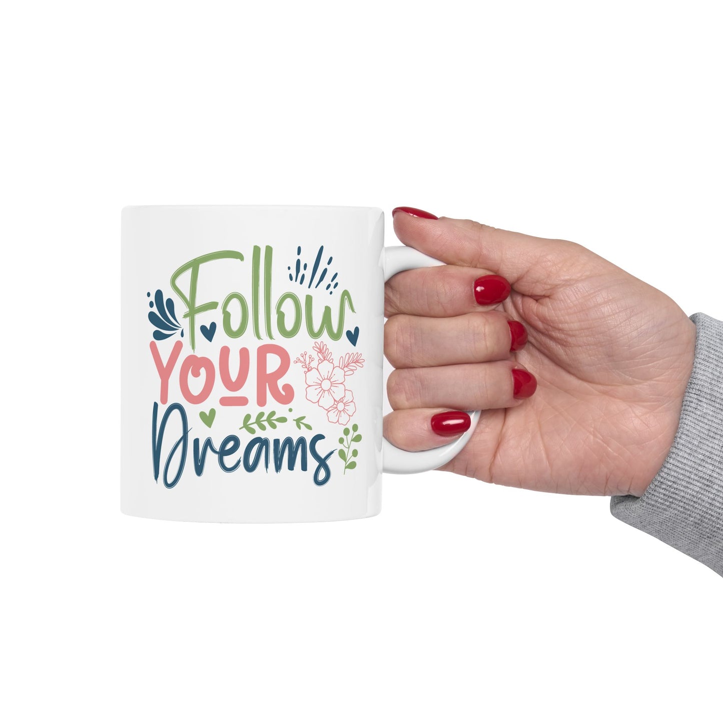 Motivation Mug - Follow Your Dreams