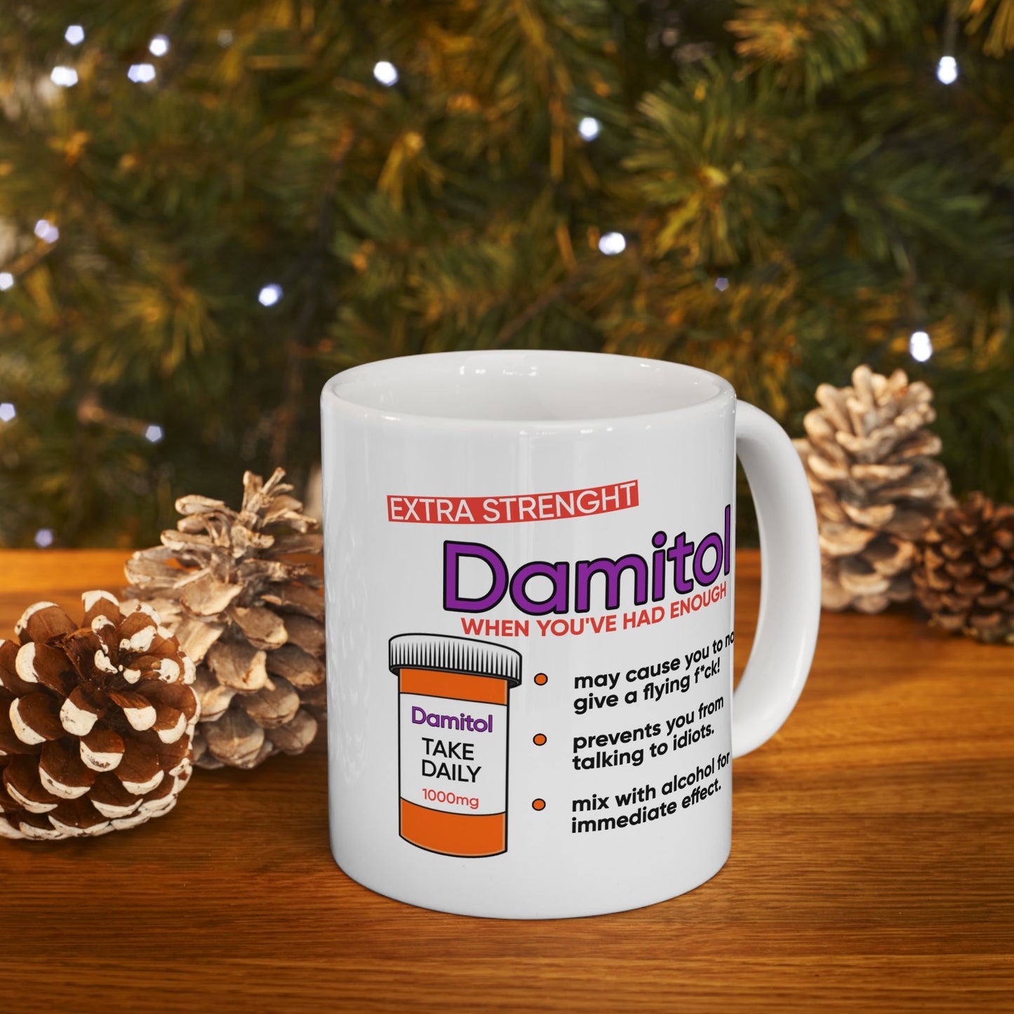 Humor Mug - Damitol When You've Had Enough