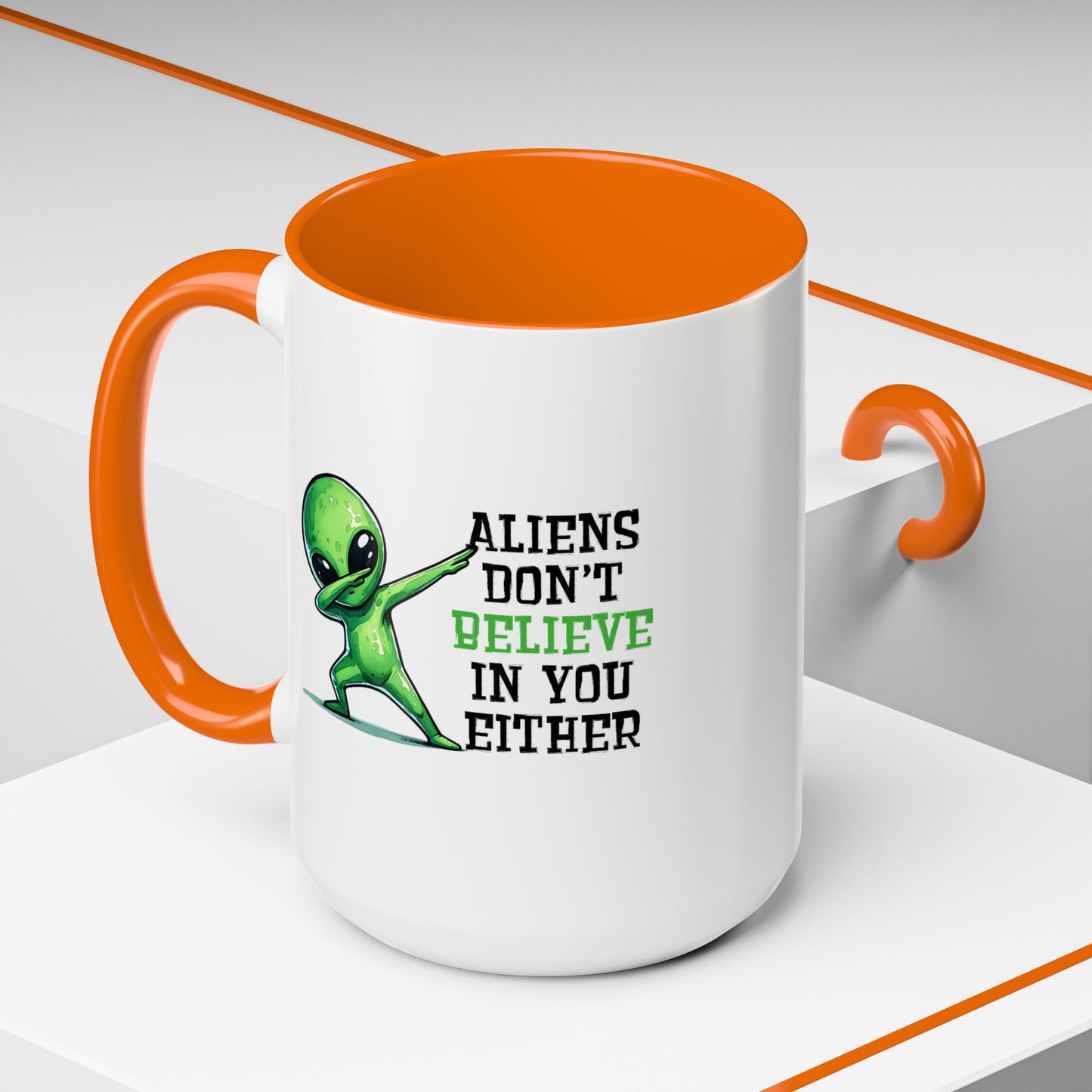 Alien Mug - Aliens Don't Believe In You Either