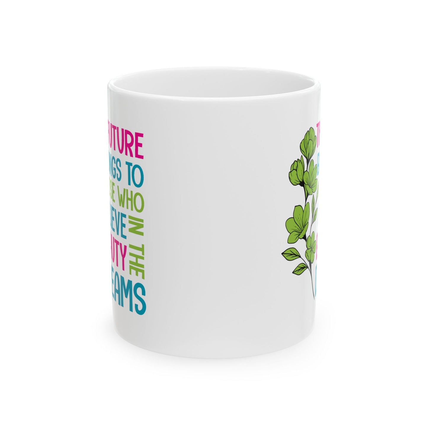 Motivation Mug - The Future Belongs To Those Who Believe