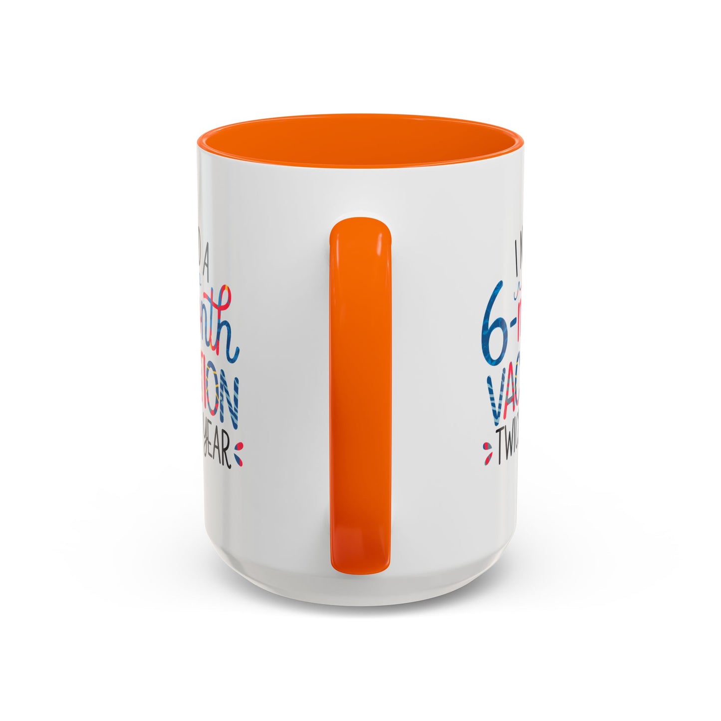 Office Mug - I Need a Six-Month Vacation