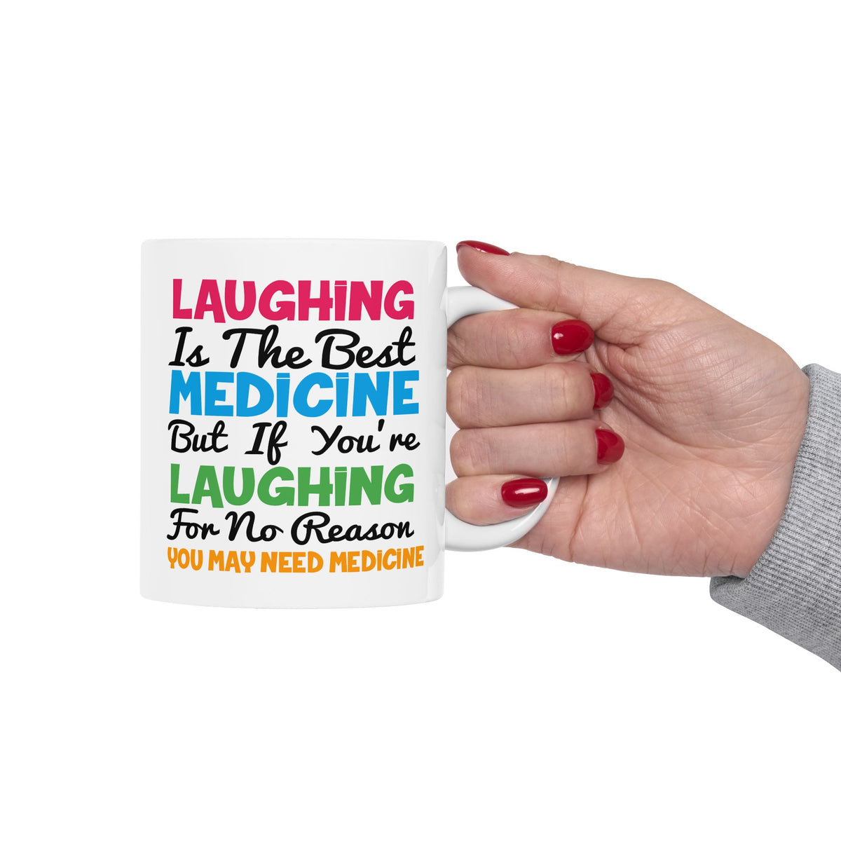 Humor Mug - Laughing Is The Best Medicine