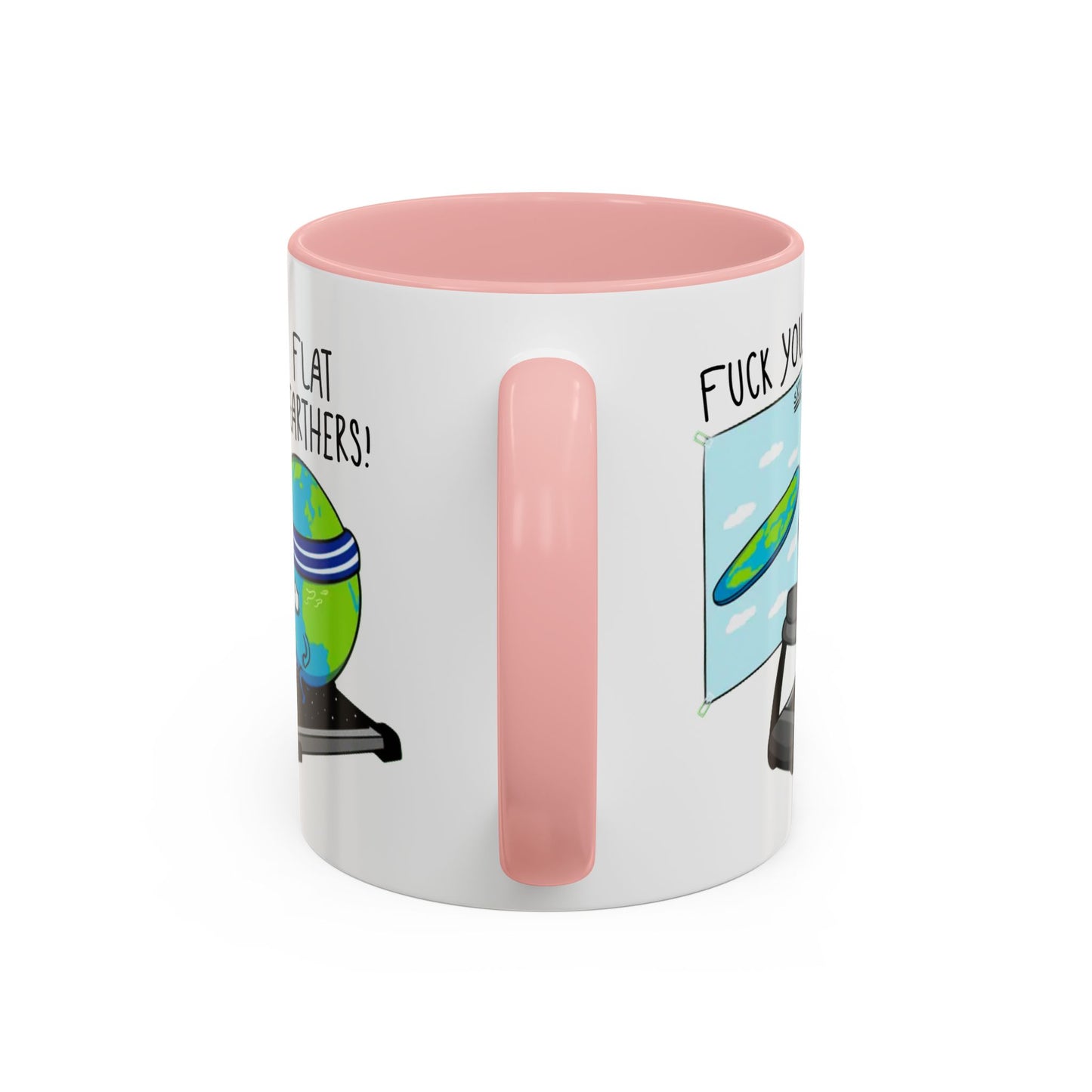 Adult Mug - Fuck You Flat Earthers!