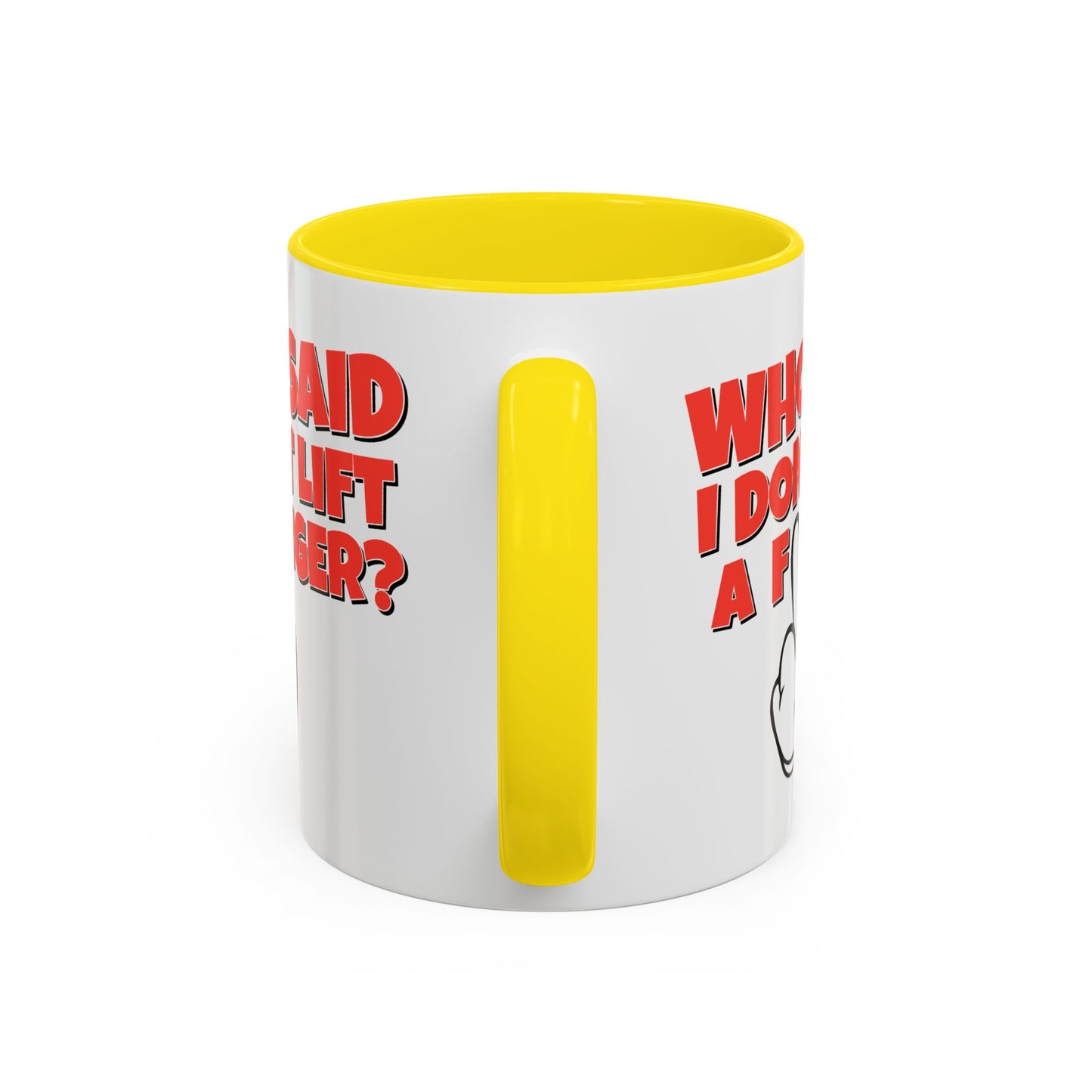 Adult Mug - Who Said I Don't Lift a Finger