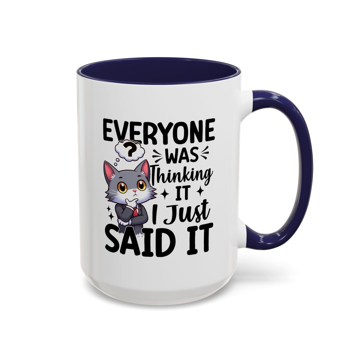 Humor Mug - Everyone Was Thinking It