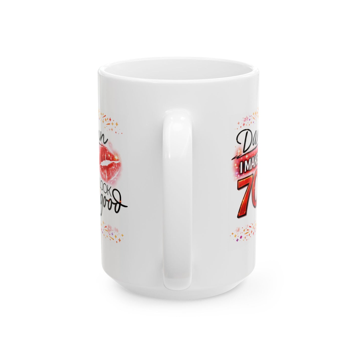 Birthday Mug - Damn I Make 70 Look Good