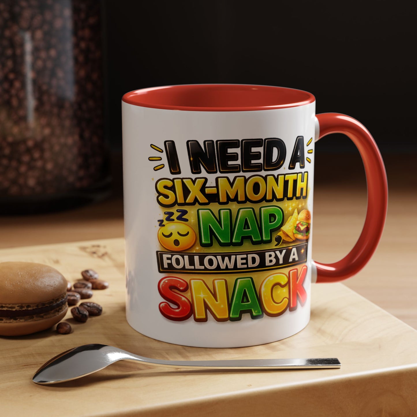 Humor Mug - I Need a Six Month Nap