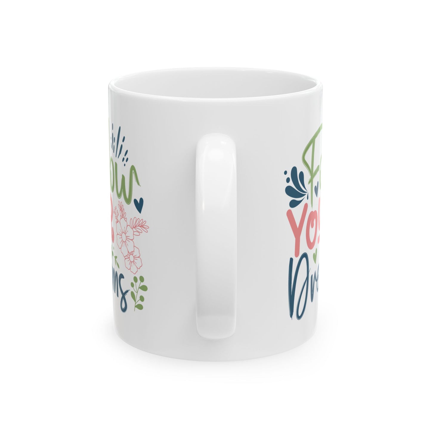 Motivation Mug - Follow Your Dreams