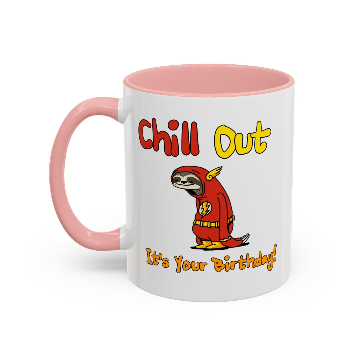 Birthday Mug - Chill Out It's Your Birthday
