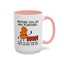 Humor Mug - Before You Go Any Further Stop!