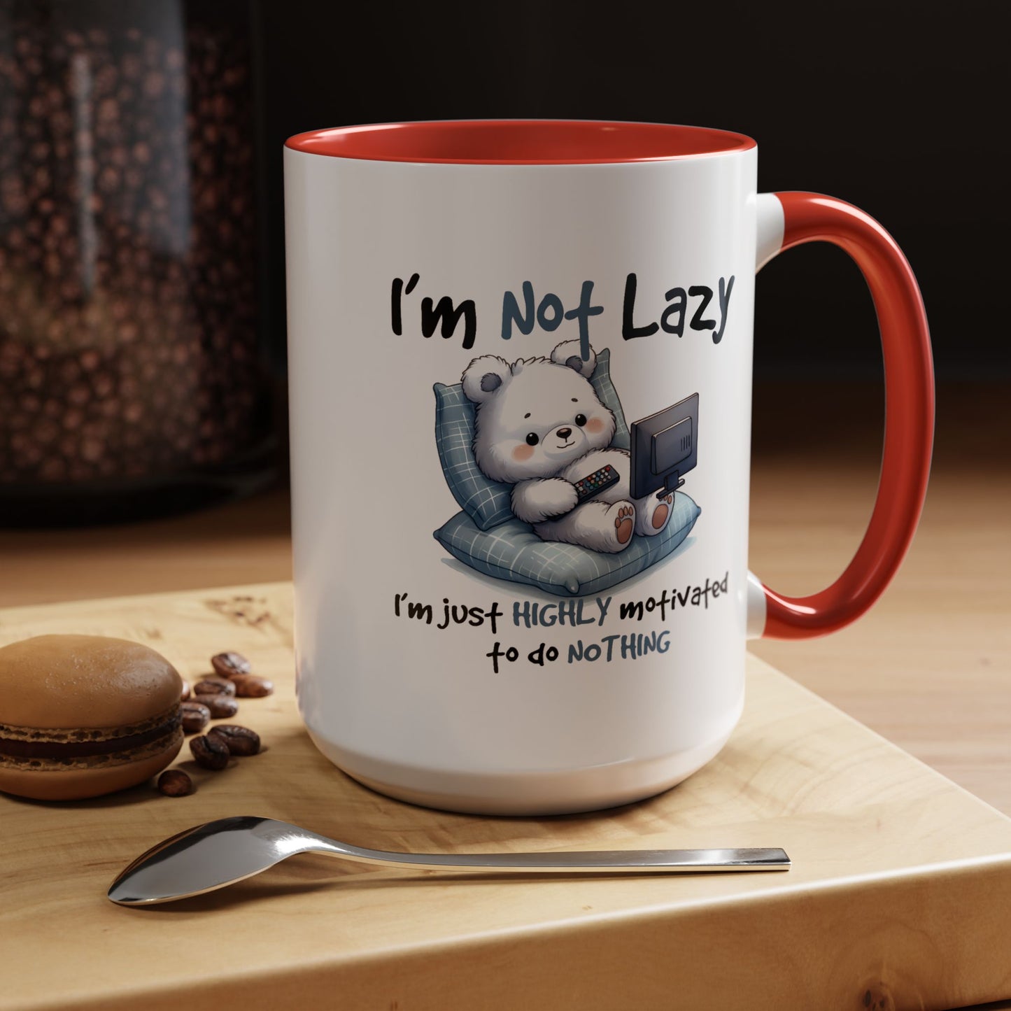 Humor Mug - I'm Not Lazy