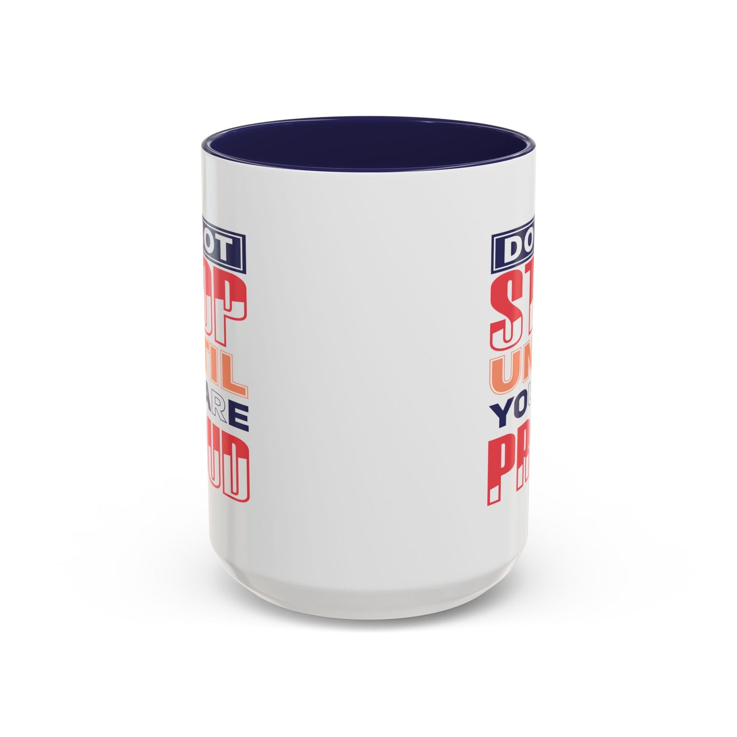 Motivation Mug - Do Not Stop Until You Are Proud
