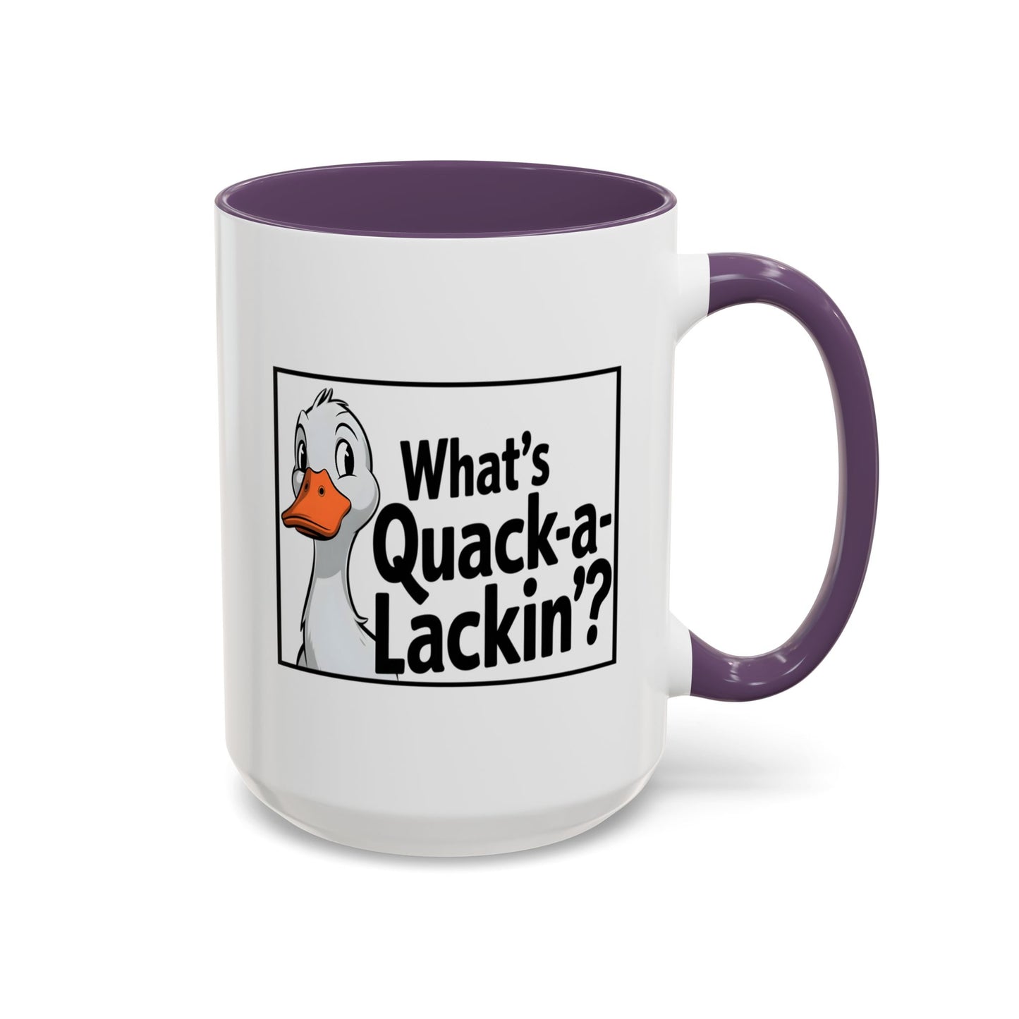 Humor Mug - What's Quack-a-Lackin'