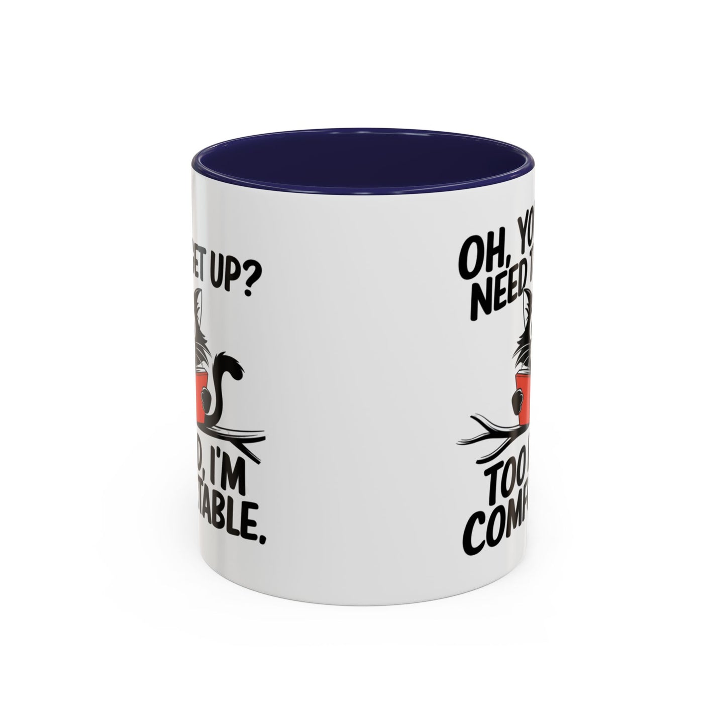 Animal Mug - Oh, You Need To Get Up?