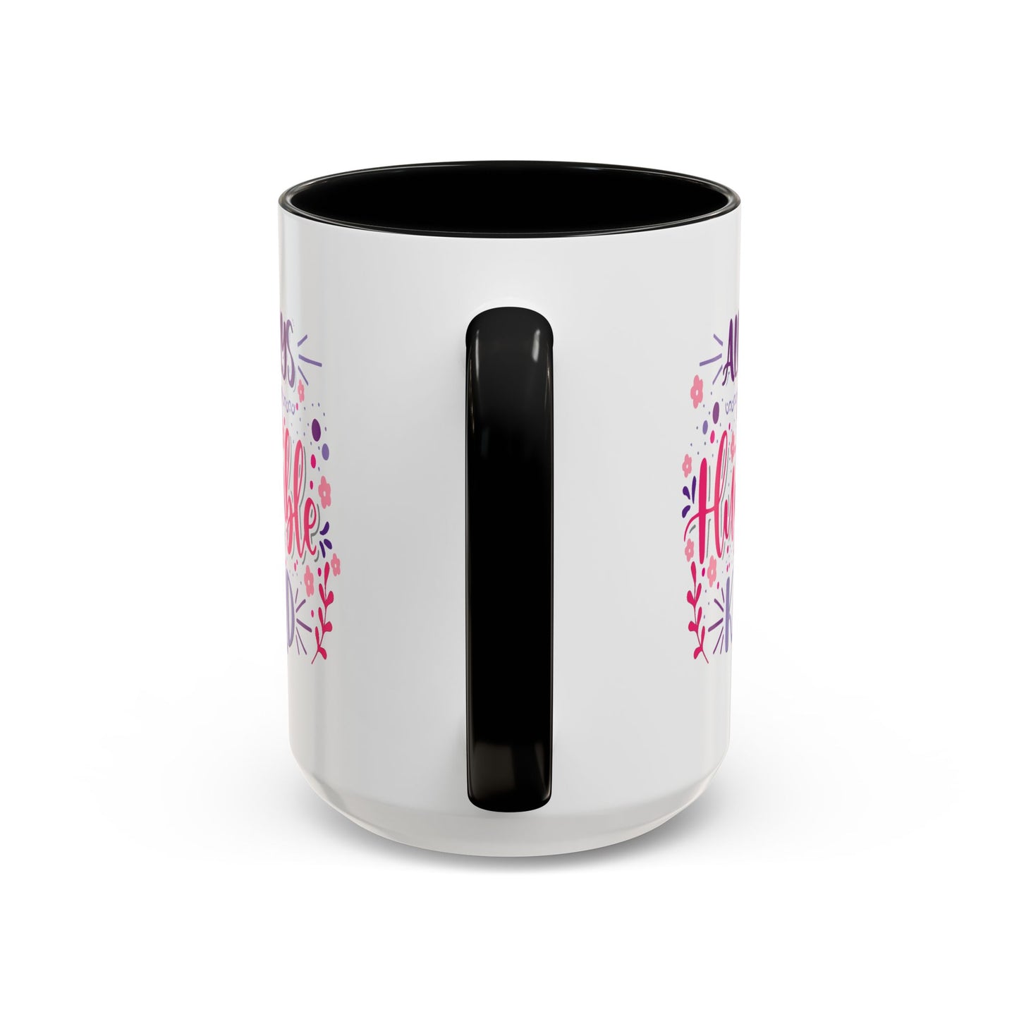 Motivation Mug - Always Stay Humble & Kind