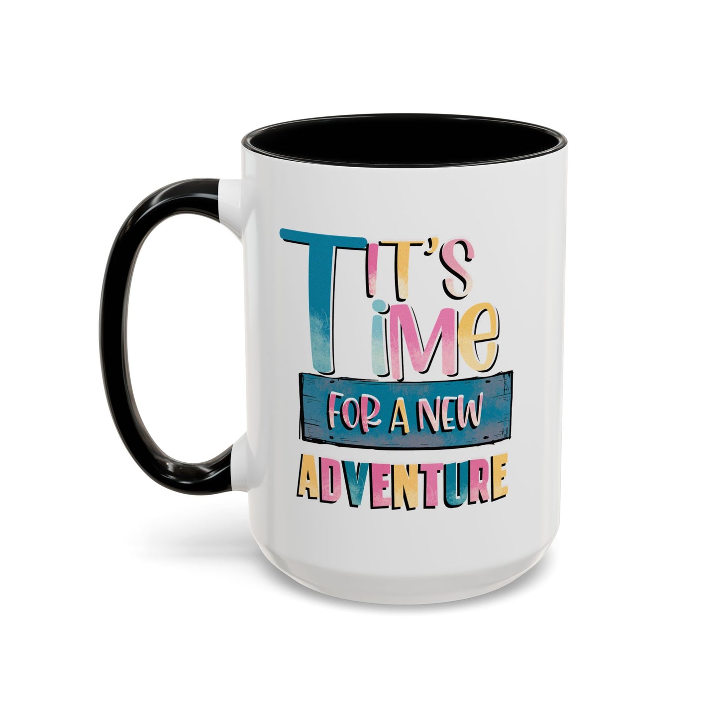 Adventure Mug - It's Time For A New Adventure