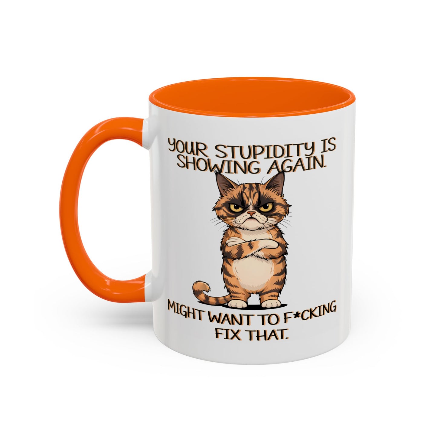 Humor Mug - Your Stupidity is Showing Again